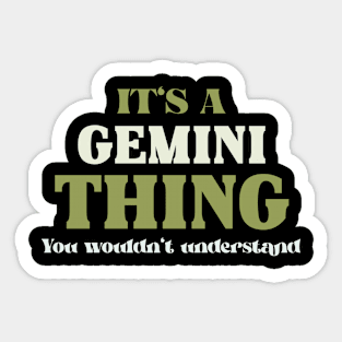 It's a Gemini Thing You Wouldn't Understand Sticker